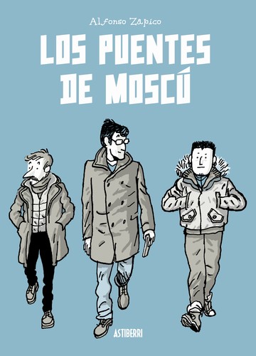 Alfonso Zapico: Los puentes de Moscú (2018, Astiberri)