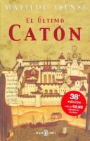 Matilde Asensi: El último catón (Hardcover, Spanish language, 2001, Plaza & Janés Editores, Brand: Plaza Janes Editores, S.A., Plaza & Janes Editories Sa)