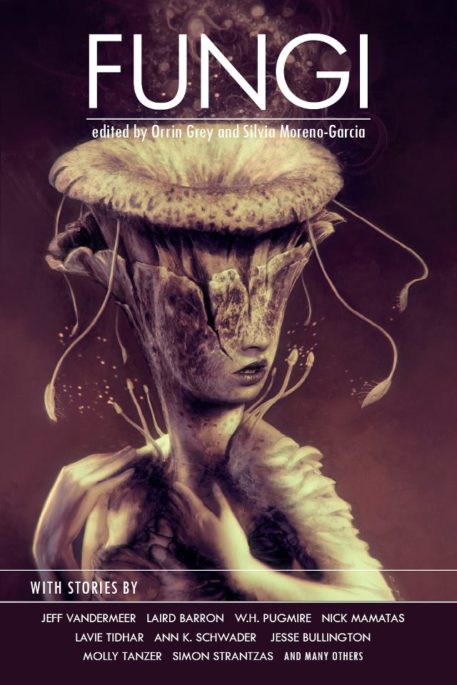 Orrin Grey, Silvia Moreno-Garcia: Fungi (Paperback, 2012, Innsmouth Free Press)