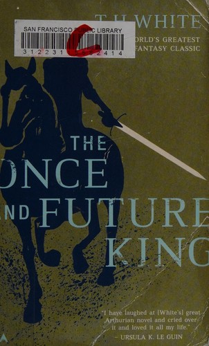 Terence Hanbury White: The once and future king. (Putnam)