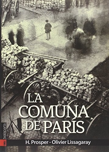 Prosper Olivier Lissagaray, RICARDO MARÍN, DANIEL IRIBAR: La Comuna de París (Paperback, 2016, Txalaparta, S.L.)