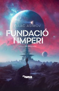 OCTAVI GIL i PUJOL, Isaac Asimov: Fundació i Imperi (català language, 2023, Duna Llibres)