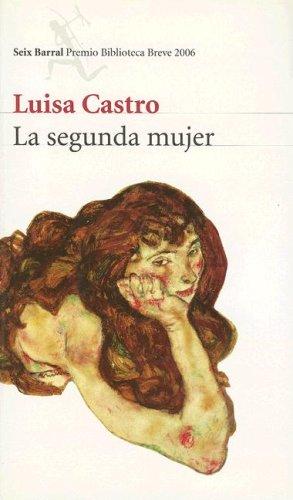 Luisa Castro: La Segunda Mujer (Paperback, Spanish language, Editorial Seix Barral)