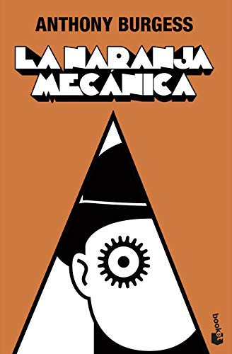 Anthony Burgess, Ana Quijada, Aníbal Leal Fernández: La naranja mecánica (Paperback, 2012, Booket)