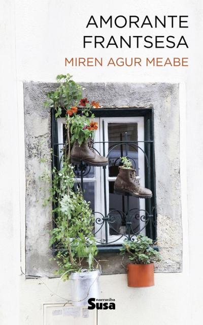 Miren Agur Meabe: Amorante frantsesa (Paperback, Euskara language, Susa)
