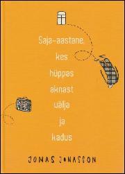David Lagercrantz, Jonas Jonasson: Saja-aastane, kes hüppas aknast välja ja kadus (Hardcover, Estonian language, 2012, Varrak)