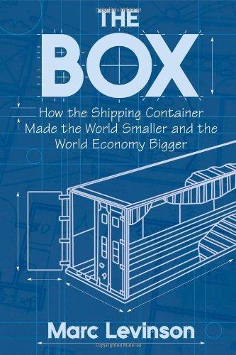 Marc Levinson: The Box: How the Shipping Container Made the World Smaller and the World Economy Bigger (2006)