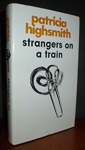 Patricia Highsmith: Strangers on a train (1966, Heinemann, William Heinemann Ltd)