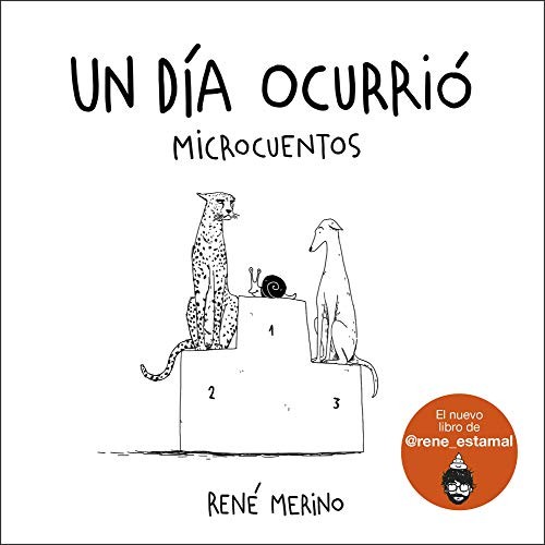 René Merino: Un día ocurrió (Hardcover, Gaztelania language, 2021, Lunwerg Editores)