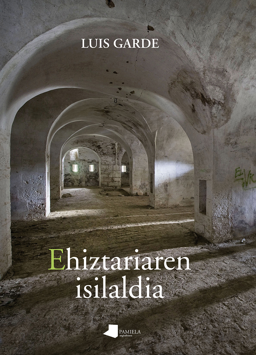 Luis Garde: Ehiztariaren isilaldia (Basque language, 2015, Pamiela)