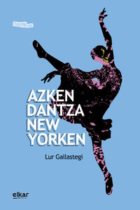 Azken dantza New Yorken (Euskara language, 2020, Elkar)