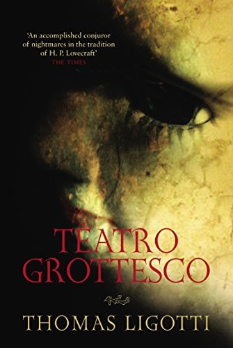 Thomas Ligotti: Teatro Grottesco (2008, Virgin Books)