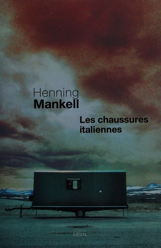 Henning Mankell: Les chaussures italiennes (French language, 2009, Éd. du Seuil)