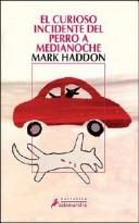 Mark Haddon: El Curioso Incidente Del Perro A Medianoche (Spanish language, 2005, Salamandra)