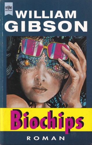 William F. Gibson (duplicate): Biochips (German language, 1995, Wilhelm Heyne Verlag)