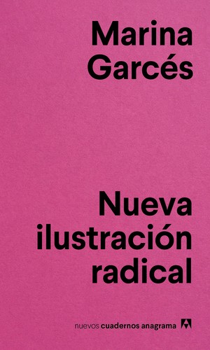 Nueva ilustración radical (2017, Anagrama)