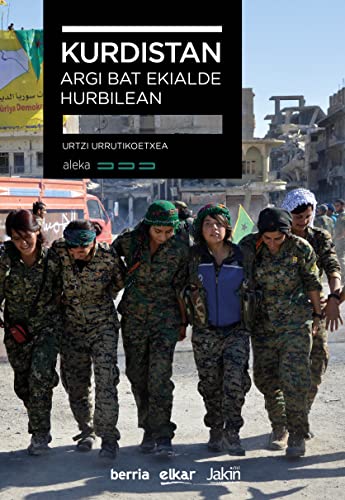 Urtzi Urrutikoetxea: Kurdistan - Argi bat Ekialde Hurbilean (Paperback, Euskera language, Elkar)