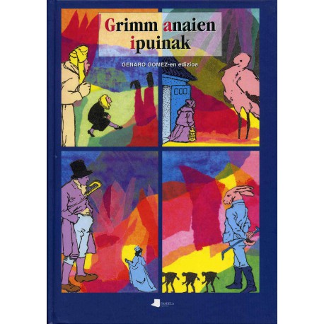 Jacob Grimm, Wilhelm Grimm, Genaro Gomez (Itzulpena), Otto Ubbelohde: Grimm anaien ipuinak: haur ipuinak eta supazterrekoak (Euskara language, Pamiela)