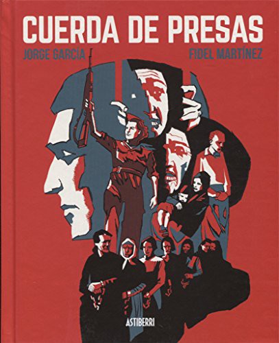 Jorge García, Fidel Martínez, Felipe Hernández Cava: Cuerda de presas (Hardcover, 2019, ASTIBERRI EDICIONES)