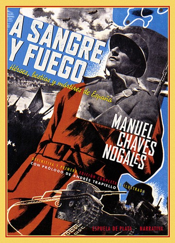 Manuel Chaves Nogales: A sangre y fuego (2013, Espuela de Plata)