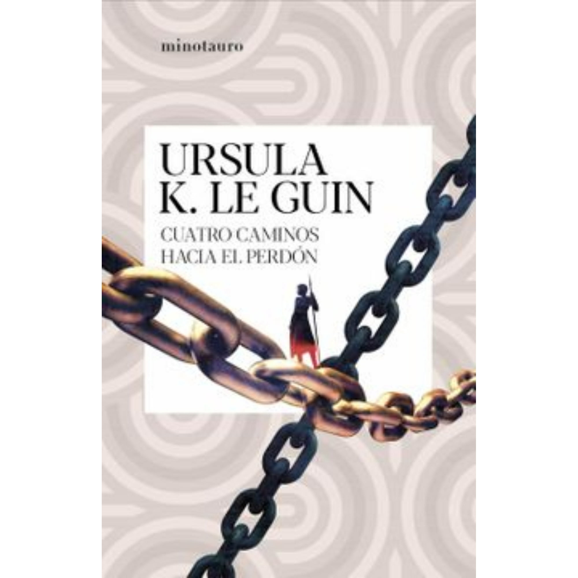 Ursula K. Le Guin, Ana Quijada: Cuatro caminos hacia el perdón (EBook, español language, 2021, Minotauro)