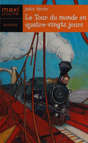 Jules Verne: Le tour du monde en quatre-vingts jours (French language, 2005, Maxi-livres)