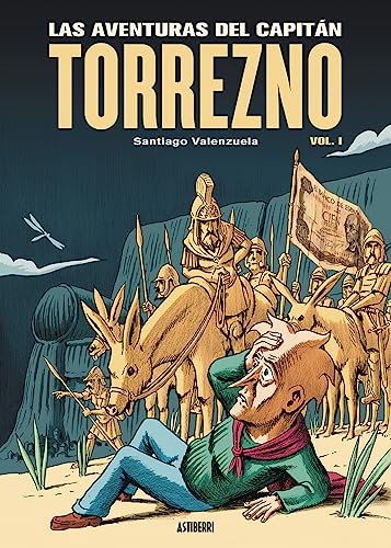 Santiago Valenzuela: Las aventuras del Capitán Torrezno, volumen 1. (Astiberri)