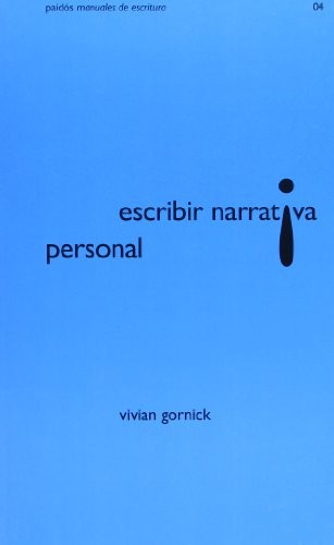 Vivian Gornick: Escribir narrativa personal (Spanish language, 2003, Paidós)