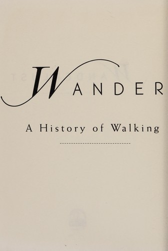 Rebecca Solnit: Wanderlust (2001, Penguin Books)