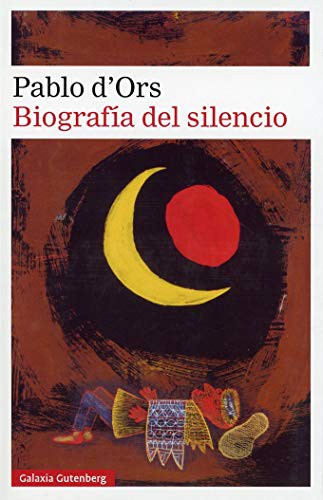 Pablo d'Ors: Biografía del silencio (Paperback, 2020, Galaxia Gutenberg, S.L.)