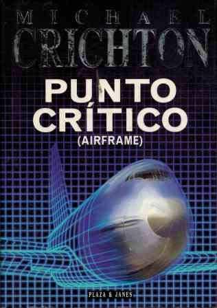 Michael Crichton, Michael Crichton: Punto crítico (Paperback, Spanish language, 1997, Plaza & Janés)