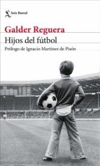 Galder Reguera: Hijos del fútbol (2022, Seix Barral)