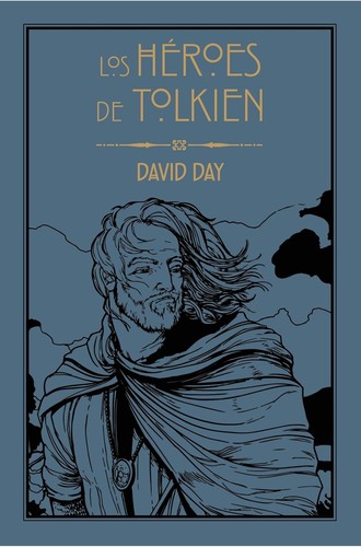 Los Héroes de Tolkien (Spanish language, 2023, Ediciones Minotauro)