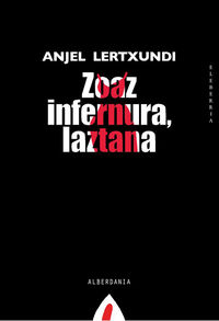 Zoaz infernura, laztana (Paperback, Basque language, 2008, Alberdania)