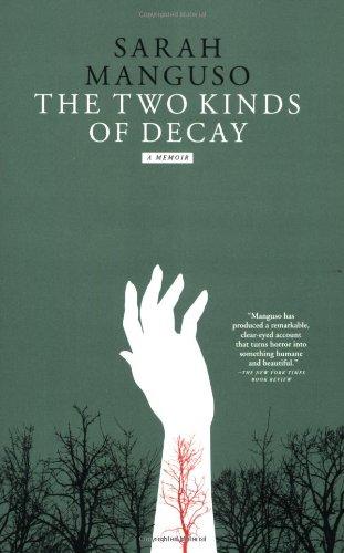 Sarah Manguso: The Two Kinds of Decay (Paperback, 2009, Picador)