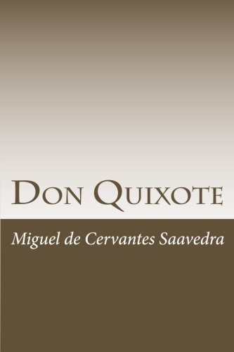 Miguel de Cervantes Saavedra: Don Quixote (2011, CreateSpace Independent Publishing Platform)