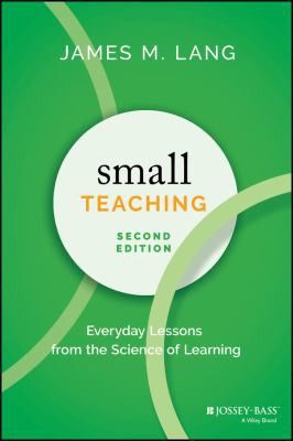 James M. Lang: Small Teaching (2021, Jossey-Bass)