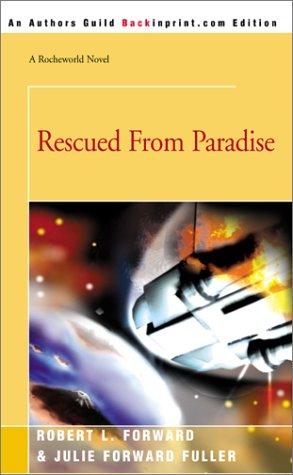 Robert L. Forward: Rescued from Paradise (2001, Backinprint.com)