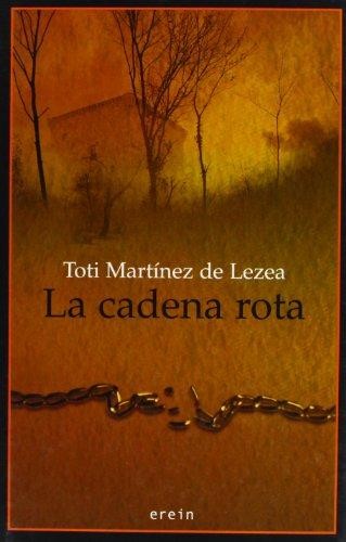 Toti Martínez de Lezea: La cadena rota (Spanish language, 2005, EREIN Argitaletxea)