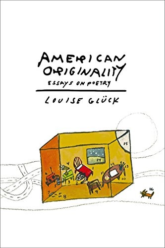 Louise Glück: American Originality (Paperback, 2018, Farrar, Straus and Giroux)