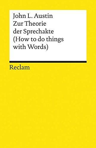 J. L. Austin: Zur Theorie der Sprechakte (German language, 1972, P. Reclam)