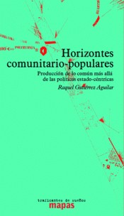 Raquel Gutiérrez Aguilar: Horizontes comunitario-populares (Spanish language, 2017, Traficantes de Sueños)