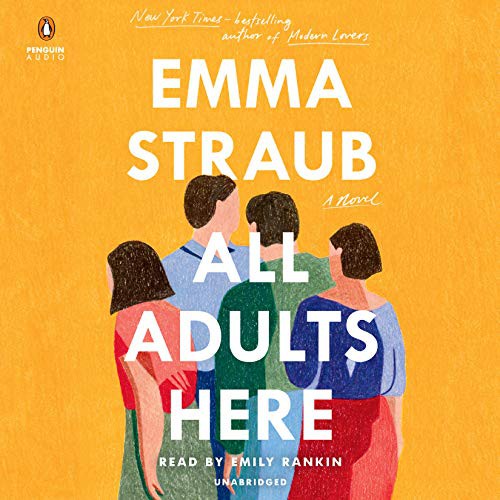 Emma Straub, Emily Rankin: All Adults Here (AudiobookFormat, 2079, Penguin Audio)