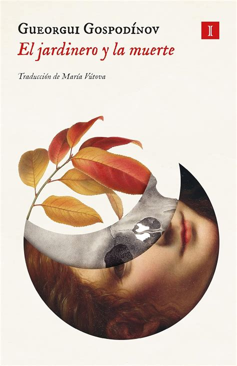 Georgi Gospodinov: El jardinero y la muerte (EBook, Impedimenta)