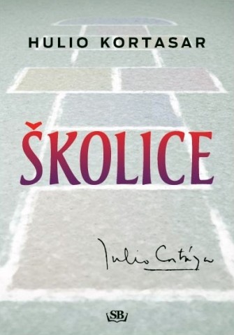 Julio Cortázar: Školice (Paperback, Serbian language, 2012, Sezam Book)