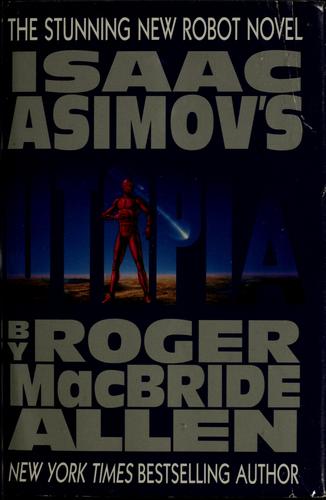 Roger MacBride Allen: Isaac Asimov's Utopia (1996, Ace)