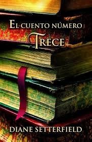 El cuento número trece (Hardcover, Gaztelera language, 2007, Lumen)