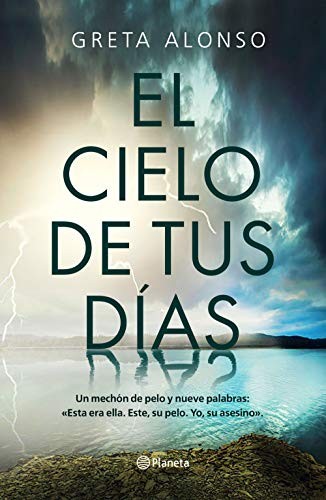 Greta Alonso: El cielo de tus días (Hardcover, 2020, Editorial Planeta)