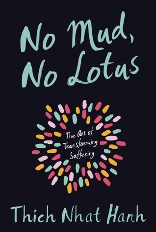 Thích Nhất Hạnh: No Mud, No Lotus (Paperback, 2014, Parallax Press)