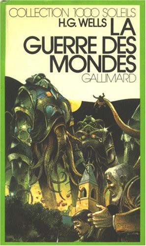 H. G. Wells: LA GUERRE DES MONDES (Hardcover, French language, 1973, GALLIMARD JEUNE)